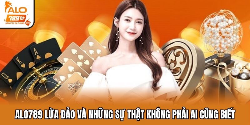alo789 lừa đảo