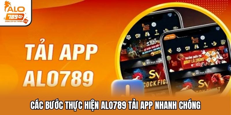 Các bước thực hiện ALO789 tải app nhanh chóng