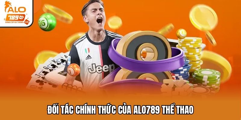 Đối tác chính thức của ALO789 thể thao