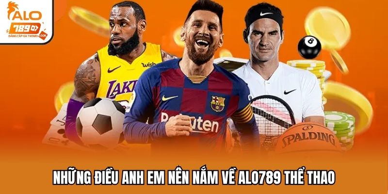 Những điều anh em nên nắm về ALO789 thể thao
