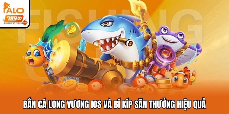Bắn Cá Long Vương iOS