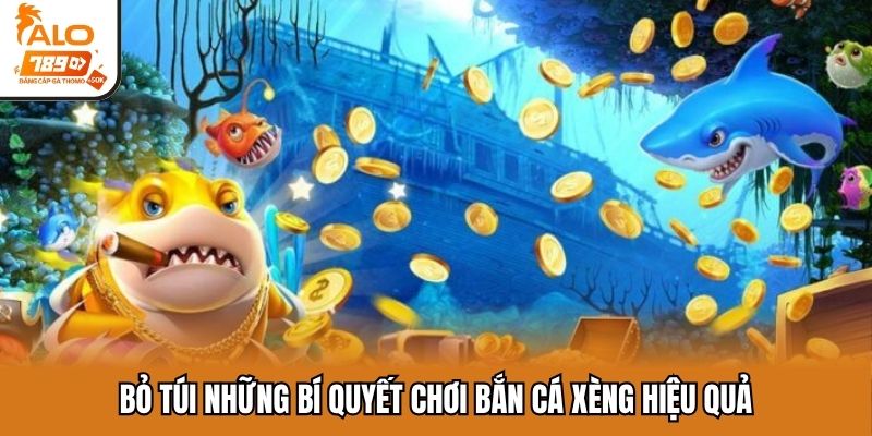 Bỏ túi những bí quyết chơi bắn cá xèng hiệu quả