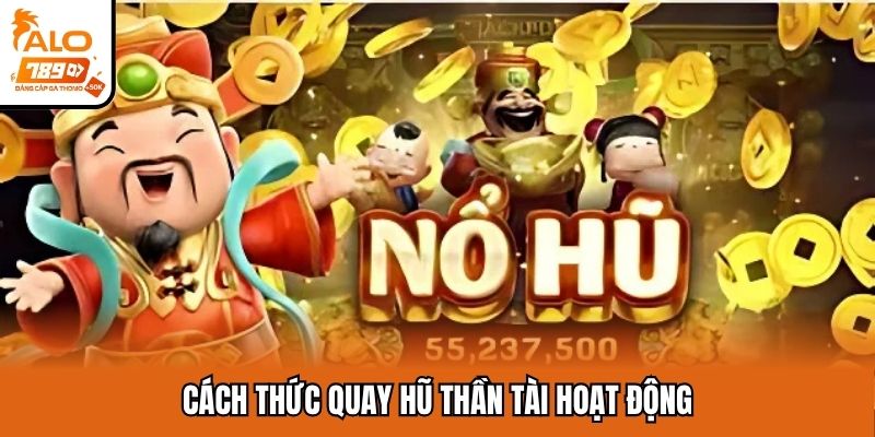 Cách thức hoạt động của nổ hũ Thần Tài