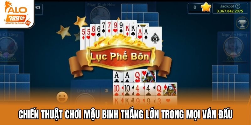 Chiến thuật chơi mậu binh thắng lớn trong mọi ván đấu