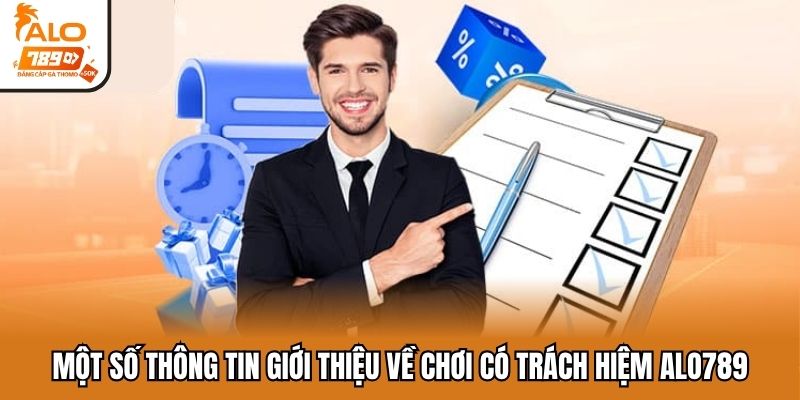 Một số thông tin giới thiệu về chơi có trách nhiệm ALO789