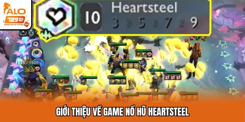 Sơ lược về game nổ hũ Heartsteel