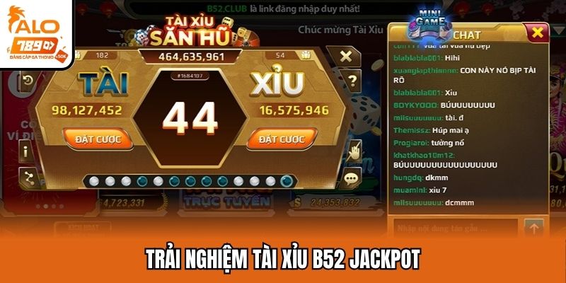 Trải nghiệm tài xỉu B52 jackpot